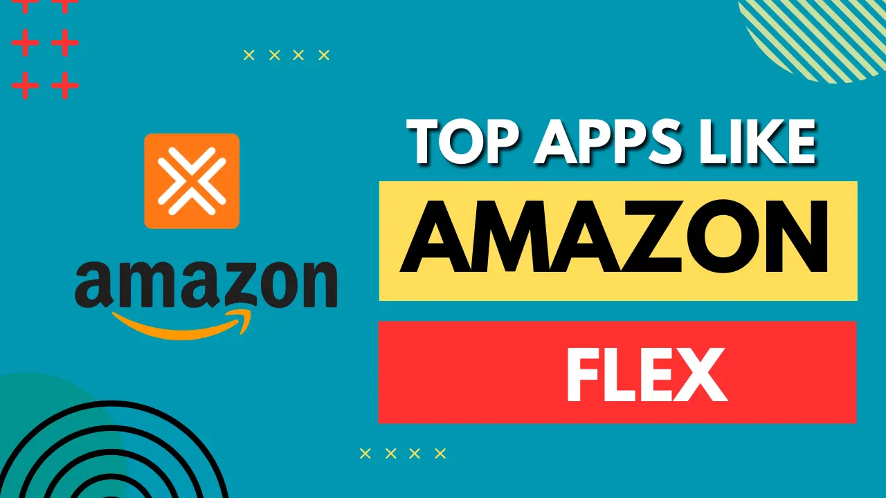 Apps like Amazon Flex | Top 4 Apps