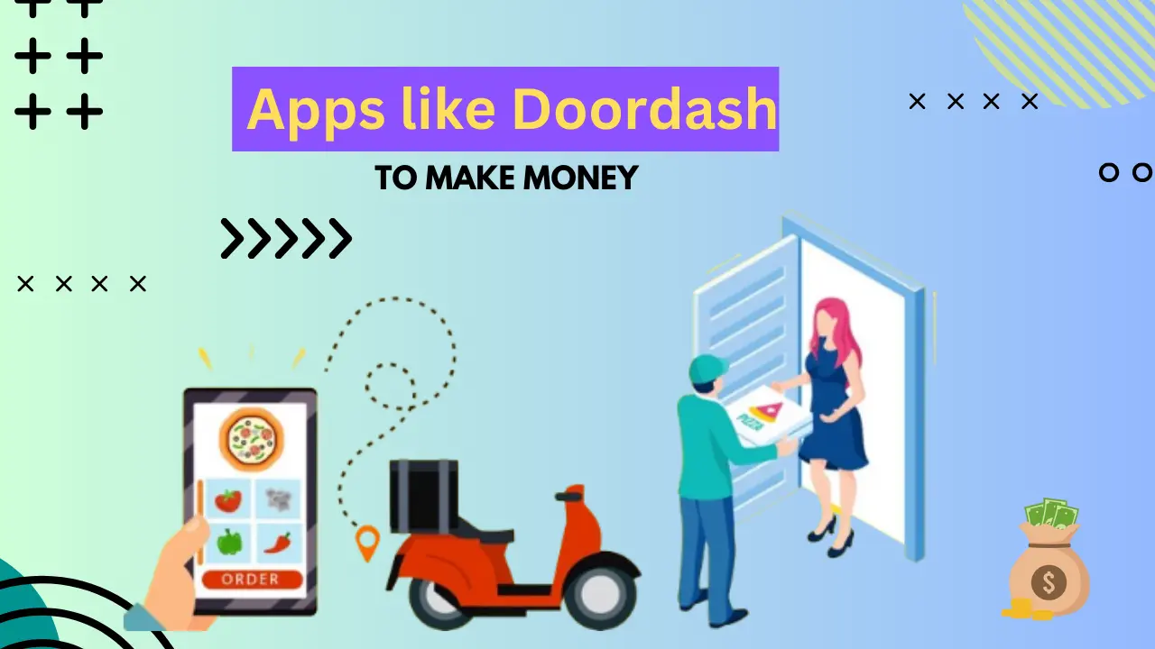 Apps like Doordash To make Money